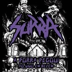 Surra : A Porra Pegou! Ao Vivo em Belém